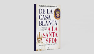 De la Casa Blanca a la Santa Sede